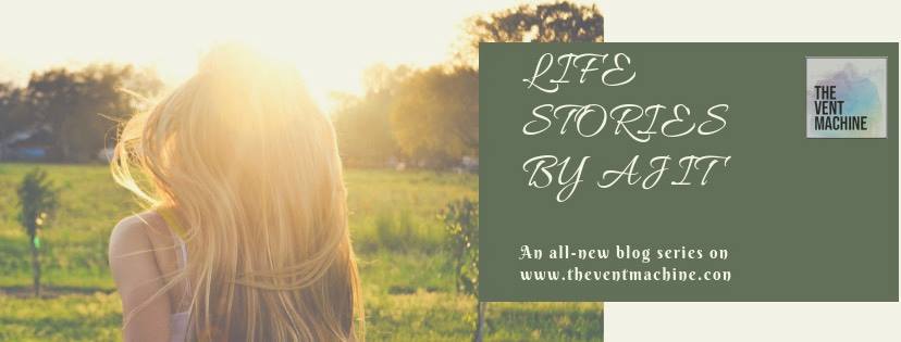 Unveiling of Life Stories By Ajit