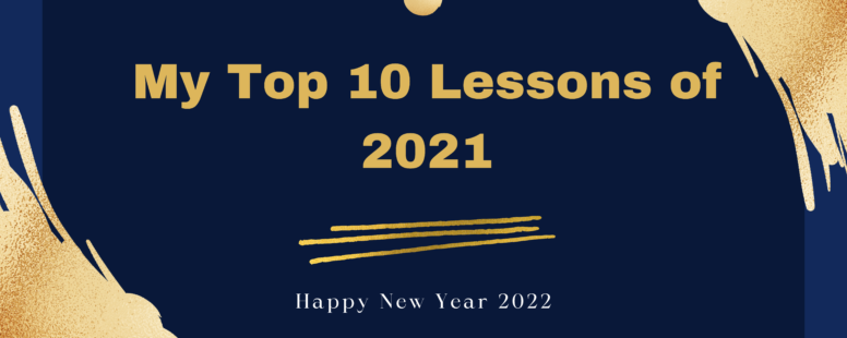 My Top 10 Lessons of 2021